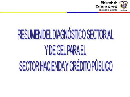 Diagnóstico Sector Hacienda – Mapa Sectorial Objeto general del sector Políticas del sector Principales líneas estratégicas Programas del sector Planes.