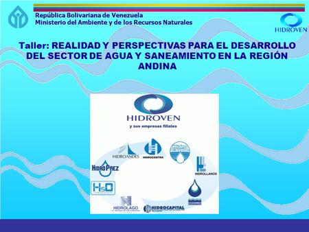 República Bolivariana de Venezuela Ministerio del Ambiente y de los Recursos Naturales Taller: REALIDAD Y PERSPECTIVAS PARA EL DESARROLLO DEL SECTOR DE.