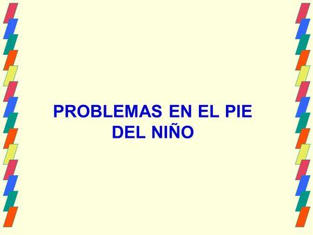 PROBLEMAS EN EL PIE DEL NIÑO