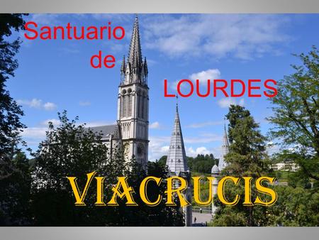 Santuario de LOURDES. VIACRUCIS.