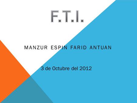 MANZUR ESPIN FARID ANTUAN 3 de Octubre del 2012.