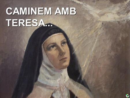 CAMINEM AMB TERESA.... “... padres virtuosos y temerosos de Dios ”.