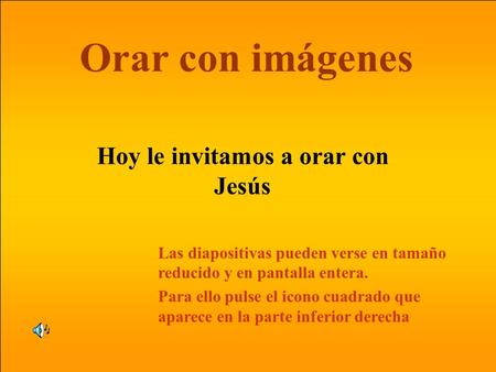 Hoy le invitamos a orar con Jesús