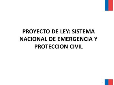 PROYECTO DE LEY: SISTEMA NACIONAL DE EMERGENCIA Y PROTECCION CIVIL