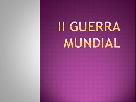 II Guerra mundial.