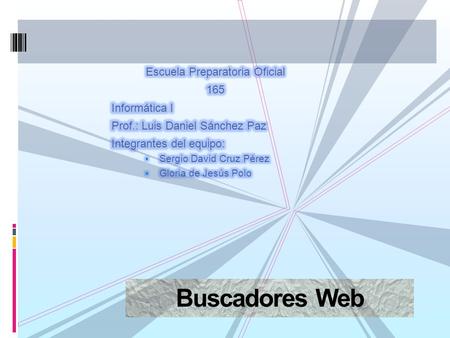 Buscadores Web. Como activa su éxito google.com? Es un resultado alfanumérico que se inicia al consultar una duda, ahí, en una espiral de resultados positivos,