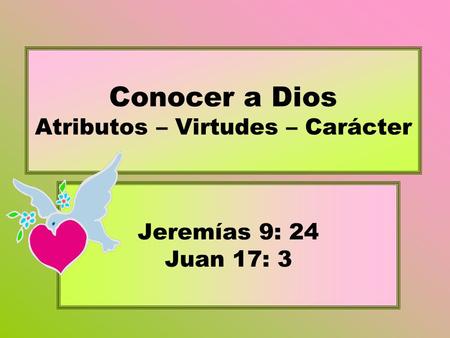 Conocer a Dios Atributos – Virtudes – Carácter