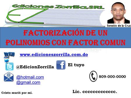 Factorización DE UN POLINOMIOS CON FACTOR COMUN
