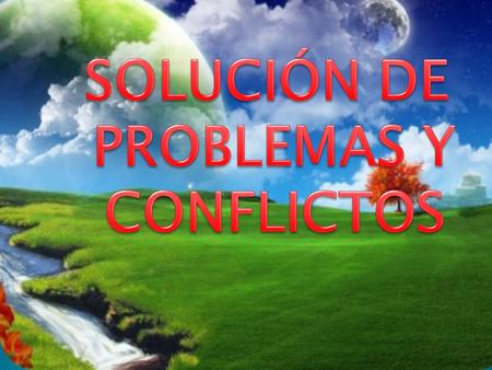 SOLUCIÓN DE PROBLEMAS Y CONFLICTOS.