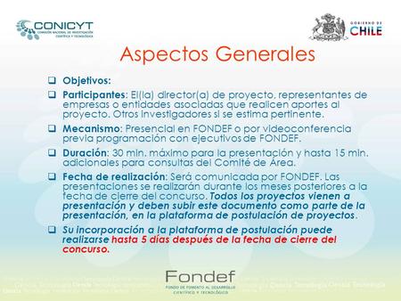 Aspectos Generales  Objetivos:  Participantes : El(la) director(a) de proyecto, representantes de empresas o entidades asociadas que realicen aportes.