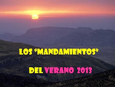MANDAMIENTOS LOS “MANDAMIENTOS” VERANO 2013 DEL VERANO 2013.