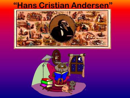 “Hans Cristian Andersen” Sus cuentos.
