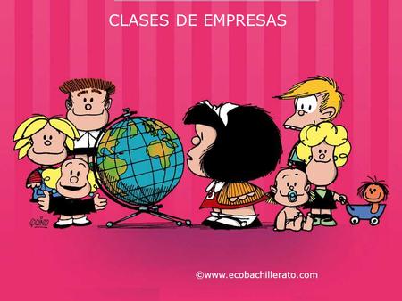 CLASES DE EMPRESAS ©www.ecobachillerato.com CLASES DE EMPRESAS CLASES DE EMPRESAS INTRODUCCION Una de las primeras decisiones a adoptar al crear una.