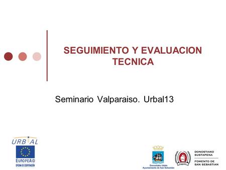 SEGUIMIENTO Y EVALUACION TECNICA Seminario Valparaiso. Urbal13.