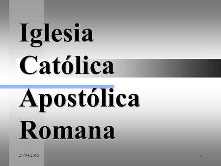 Iglesia Católica Apostólica Romana