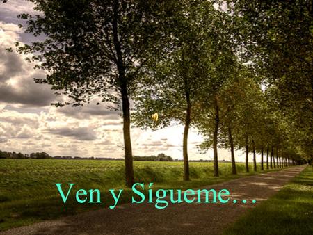Ven y Sígueme…. Te invitamos a vivir con nosotras.