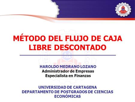 MÉTODO DEL FLUJO DE CAJA LIBRE DESCONTADO