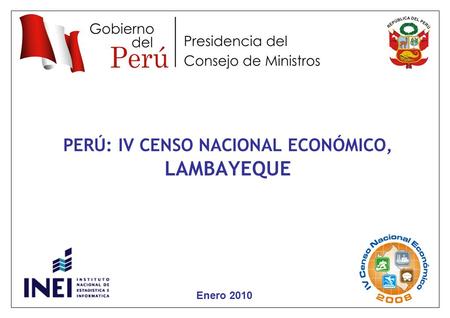 3 Enero 2010 PERÚ: IV CENSO NACIONAL ECONÓMICO, LAMBAYEQUE.