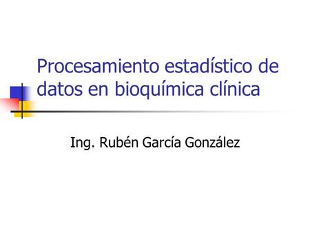 Procesamiento estadístico de datos en bioquímica clínica