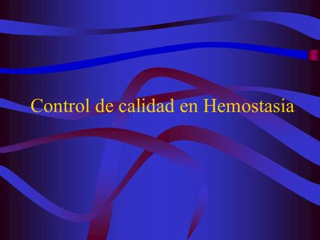 Control de calidad en Hemostasia