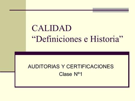 CALIDAD “Definiciones e Historia”