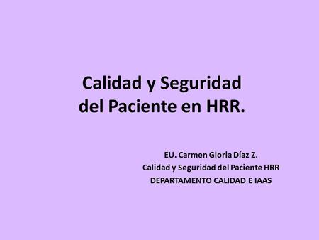 Calidad y Seguridad del Paciente en HRR.