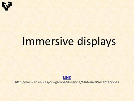 Immersive displays LINK LINK