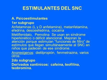 ESTIMULANTES DEL SNC A. Psicoestimulantes 1er subgrupo