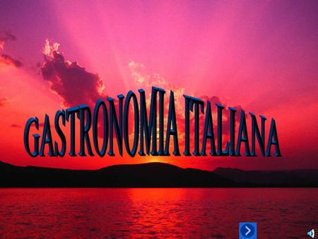 GASTRONOMIA ITALIANA.