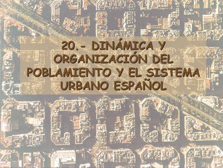 A) POBLAMIENTO RURAL, POBLAMIENTO URBANO