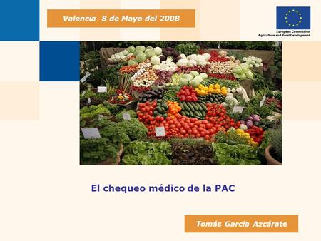 El chequeo médico de la PAC Valencia 8 de Mayo del 2008 Tomás García Azcárate.