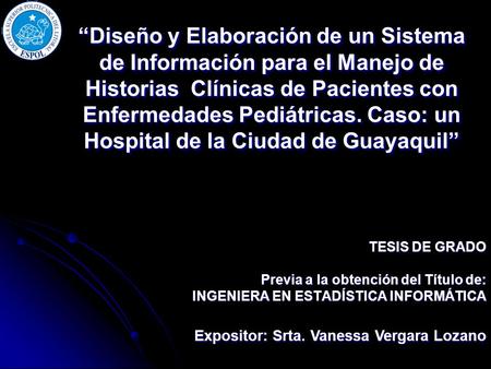 “Diseño y Elaboración de un Sistema de Información para el Manejo de Historias Clínicas de Pacientes con Enfermedades Pediátricas. Caso: un Hospital de.