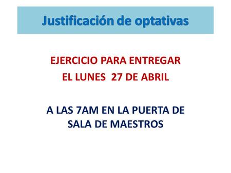 EJERCICIO PARA ENTREGAR EL LUNES 27 DE ABRIL A LAS 7AM EN LA PUERTA DE SALA DE MAESTROS.