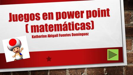 Juego relecma diviértete Piensa. Juegos en power point ( matemáticas) Katherine Abigail Fuentes Domínguez.