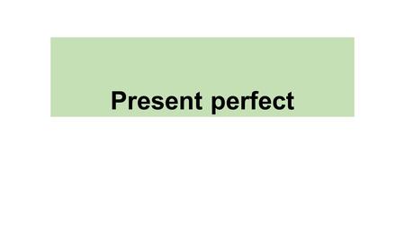 Present perfect. To talk about something that has happened: Verb haber (to have) + past participle He + conocido.