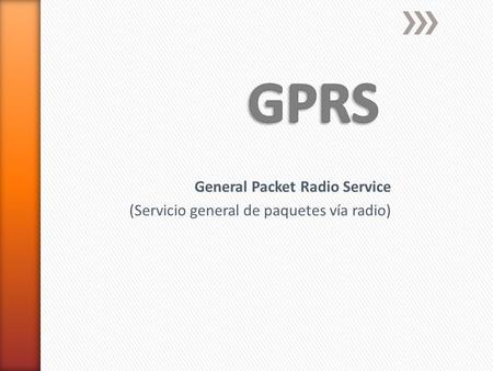 General Packet Radio Service (Servicio general de paquetes vía radio)