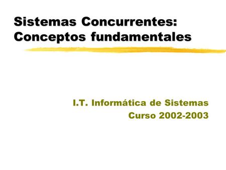 Sistemas Concurrentes: Conceptos fundamentales