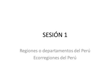 Regiones o departamentos del Perú Ecorregiones del Perú