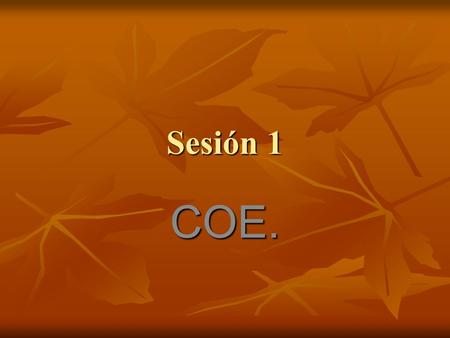Sesión 1 COE..
