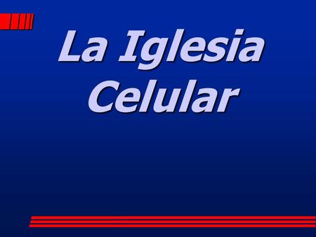 La Iglesia Celular.