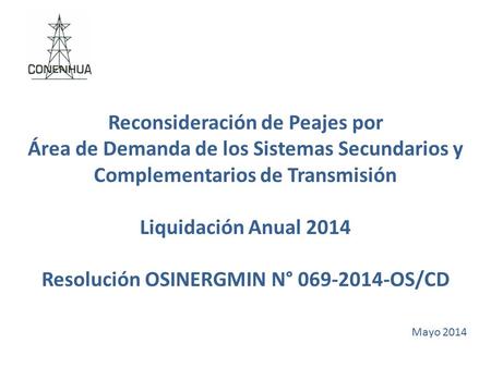 Reconsideración de Peajes por Área de Demanda de los Sistemas Secundarios y Complementarios de Transmisión Liquidación Anual 2014 Resolución OSINERGMIN.