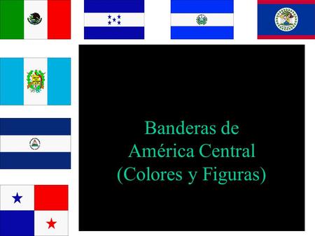 Banderas de América Central (Colores y Figuras)