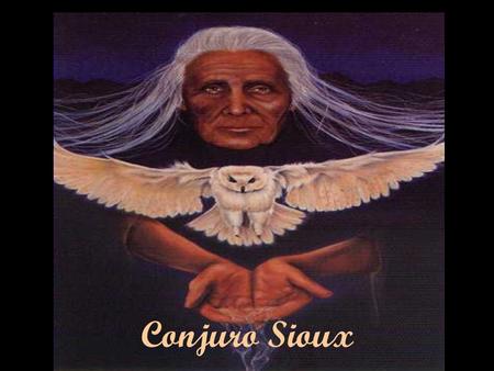 Conjuro Sioux.