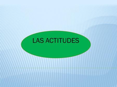LAS ACTITUDES.