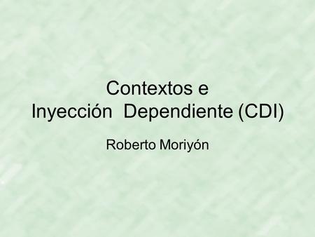 Contextos e Inyección Dependiente (CDI)