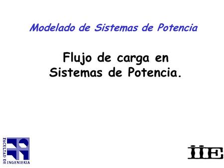 Flujo de carga en Sistemas de Potencia.