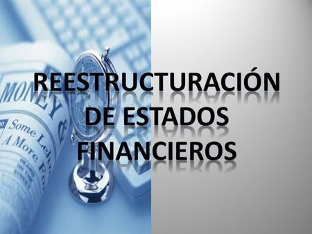 Reestructuración de Estados Financieros