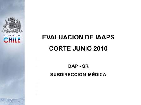 EVALUACIÓN DE IAAPS CORTE JUNIO 2010 DAP - SR SUBDIRECCION MÉDICA.