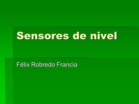 Sensores de nivel Félix Robredo Francia.