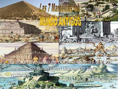 Las 7 Maravillas del MUNDO ANTIGUO